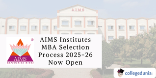 AIMS Institutes MBA Selection Process 2025-26 Open; Apply Now